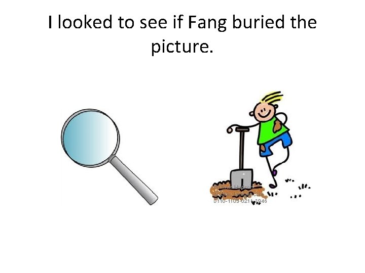 I looked to see if Fang buried the picture. 