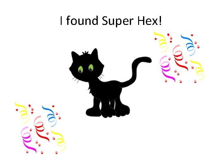 I found Super Hex! 
