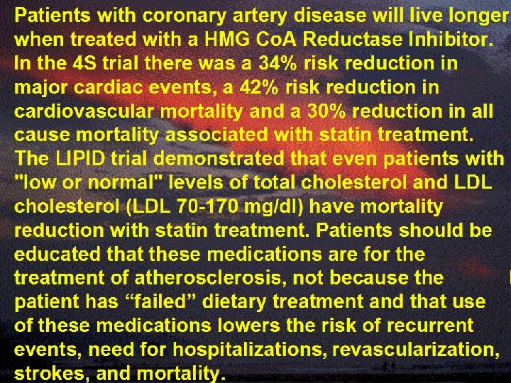 Patients with coronary artery disease will live longer when treated with a HMG Co.