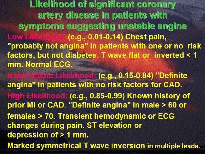 Likelihood of significant coronary artery disease in patients with symptoms suggesting unstable angina Low