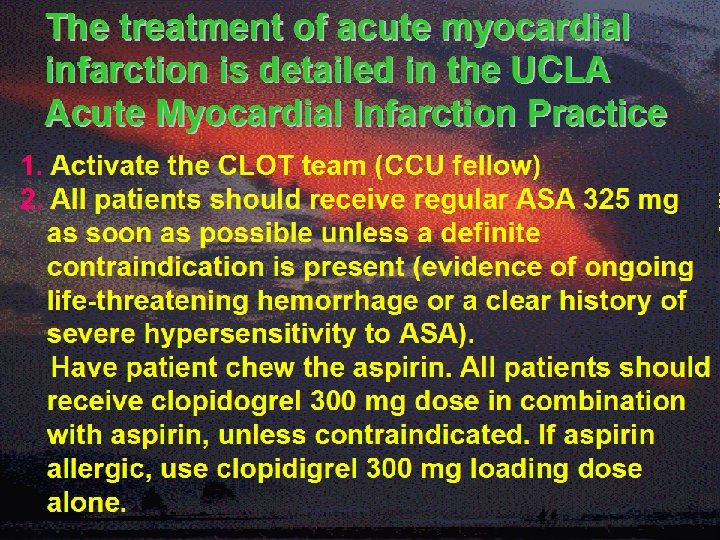 The treatment of acute myocardial infarction is detailed in the UCLA Acute Myocardial Infarction