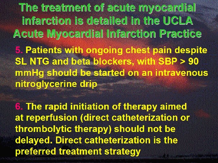 The treatment of acute myocardial infarction is detailed in the UCLA Acute Myocardial Infarction