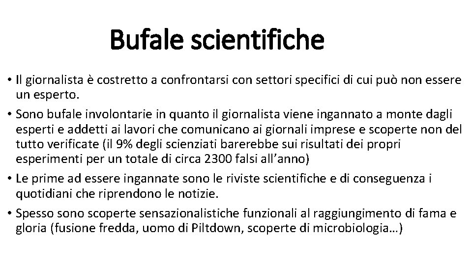 Bufale scientifiche • Il giornalista è costretto a confrontarsi con settori specifici di cui