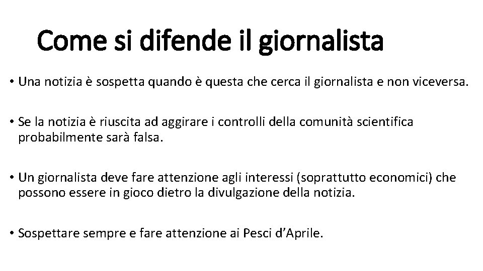 Come si difende il giornalista • Una notizia è sospetta quando è questa che