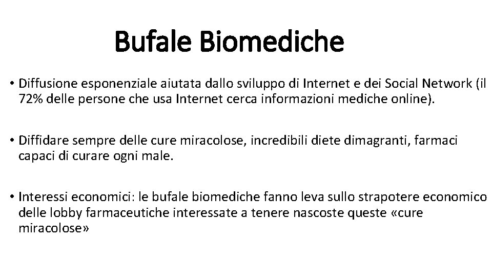 Bufale Biomediche • Diffusione esponenziale aiutata dallo sviluppo di Internet e dei Social Network