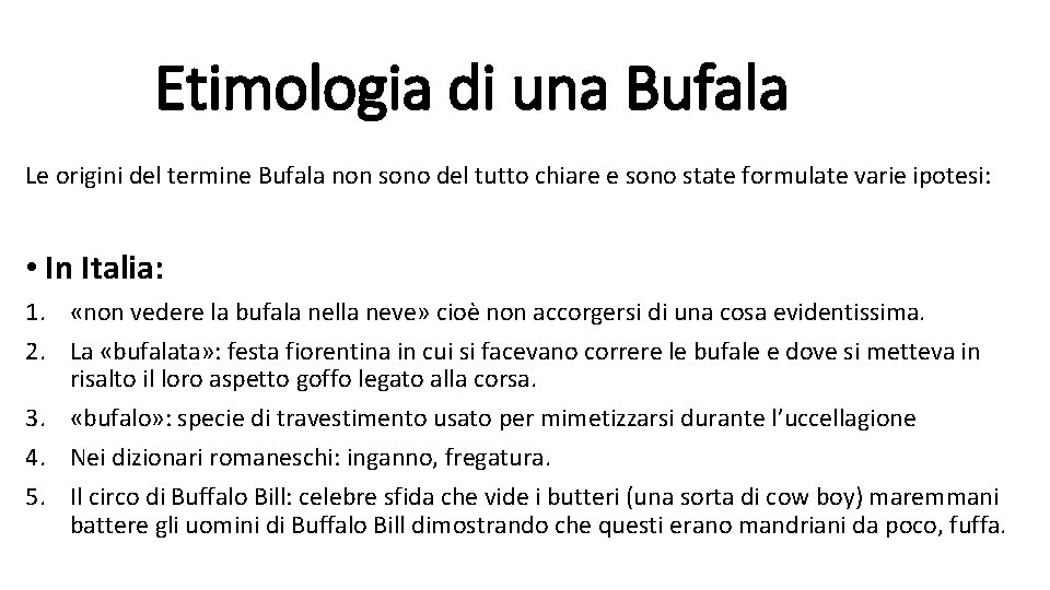 Etimologia di una Bufala Le origini del termine Bufala non sono del tutto chiare