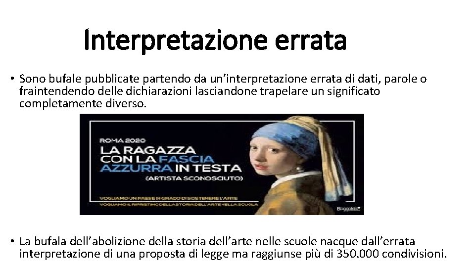 Interpretazione errata • Sono bufale pubblicate partendo da un’interpretazione errata di dati, parole o