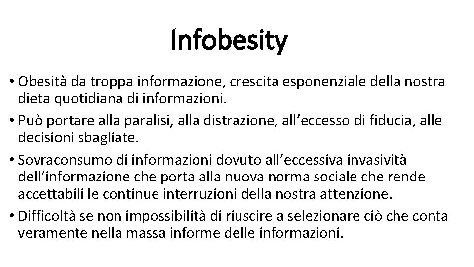 Infobesity • Obesità da troppa informazione, crescita esponenziale della nostra dieta quotidiana di informazioni.