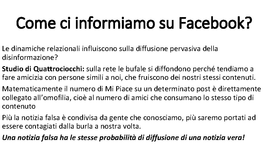 Come ci informiamo su Facebook? Le dinamiche relazionali influiscono sulla diffusione pervasiva della disinformazione?