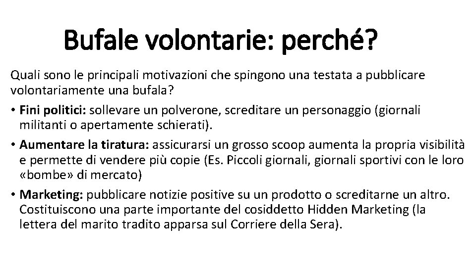 Bufale volontarie: perché? Quali sono le principali motivazioni che spingono una testata a pubblicare