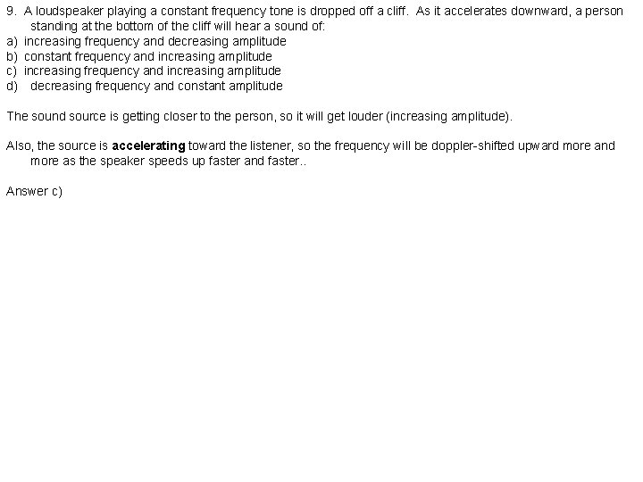 9. A loudspeaker playing a constant frequency tone is dropped off a cliff. As