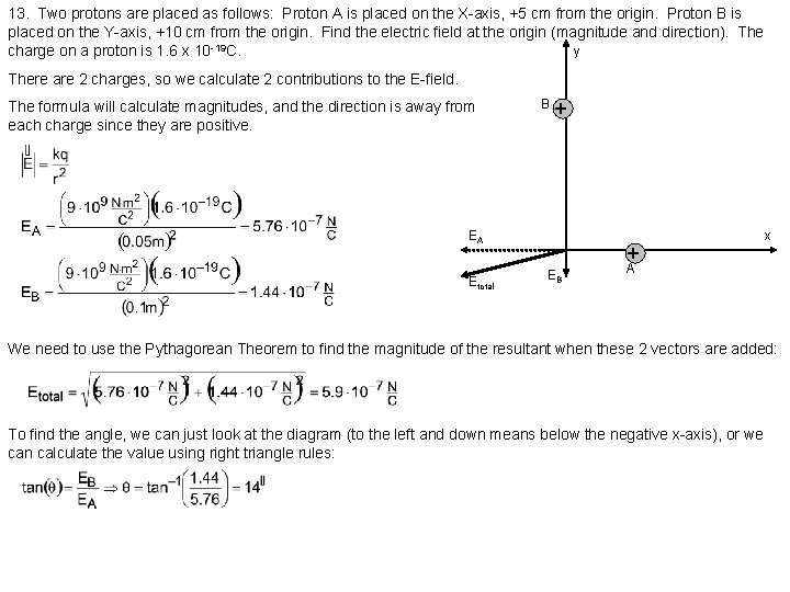 13. Two protons are placed as follows: Proton A is placed on the X-axis,