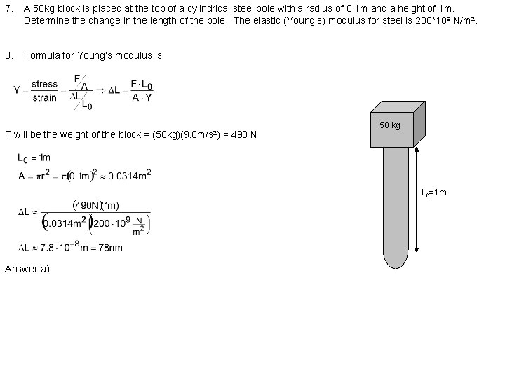 7. A 50 kg block is placed at the top of a cylindrical steel