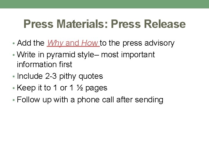 Press Materials: Press Release • Add the Why and How to the press advisory