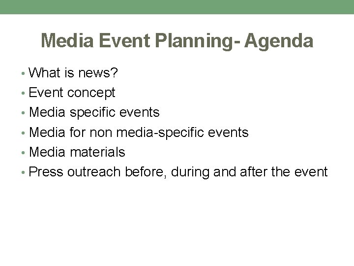 Media Event Planning- Agenda • What is news? • Event concept • Media specific