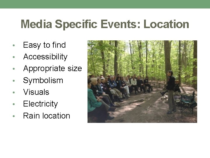 Media Specific Events: Location • • Easy to find Accessibility Appropriate size Symbolism Visuals