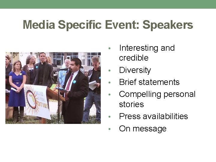 Media Specific Event: Speakers • • • Interesting and credible Diversity Brief statements Compelling