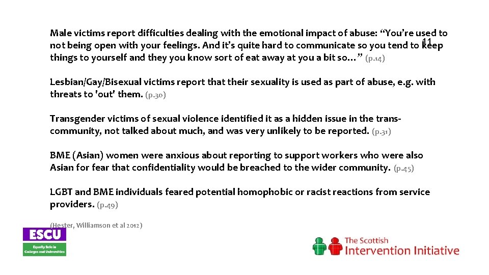 Male victims report difficulties dealing with the emotional impact of abuse: “You’re used to
