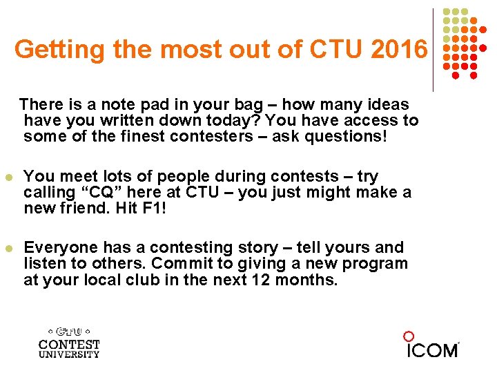 Getting the most out of CTU 2016 There is a note pad in your