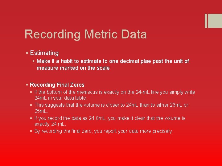 Recording Metric Data § Estimating § Make it a habit to estimate to one