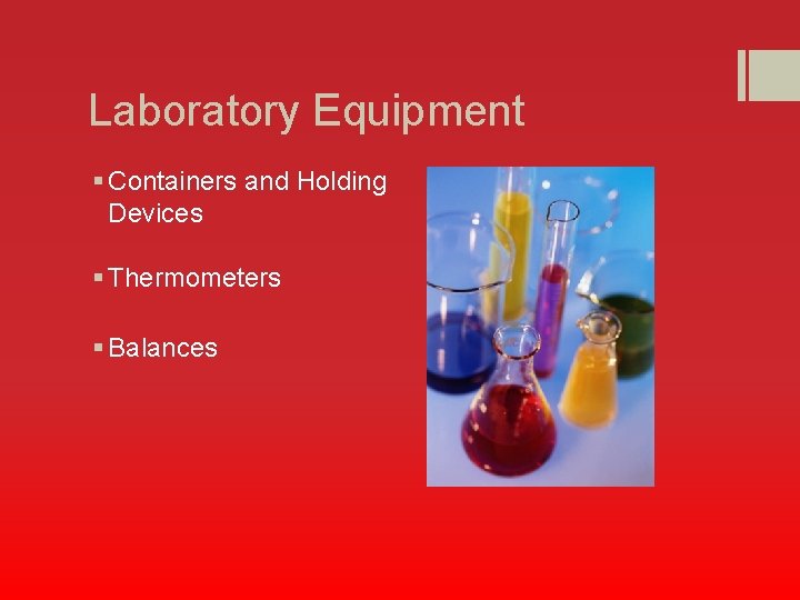 Laboratory Equipment § Containers and Holding Devices § Thermometers § Balances 