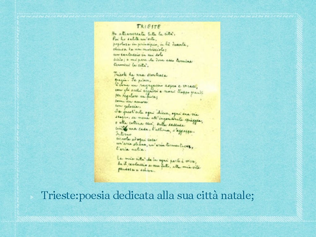 Trieste: poesia dedicata alla sua città natale; 