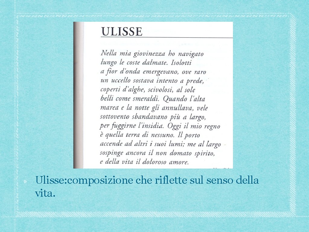 Ulisse: composizione che riflette sul senso della vita. 