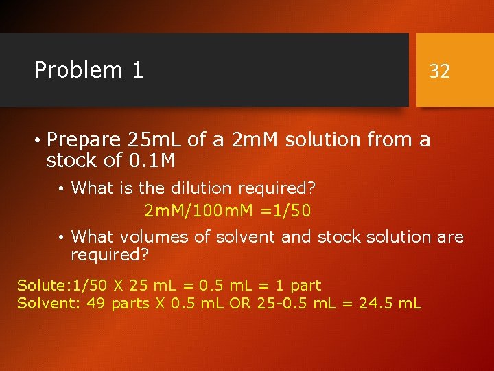 Problem 1 32 • Prepare 25 m. L of a 2 m. M solution