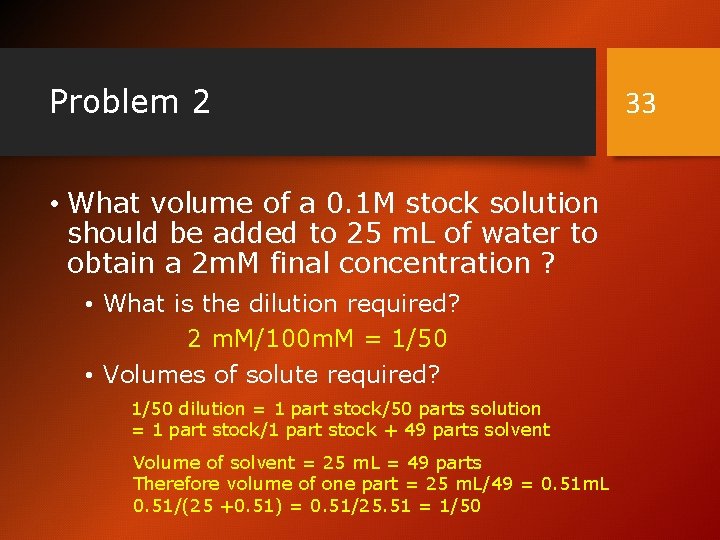 Problem 2 • What volume of a 0. 1 M stock solution should be