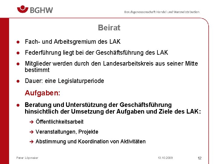 Beirat l Fach- und Arbeitsgremium des LAK l Federführung liegt bei der Geschäftsführung des