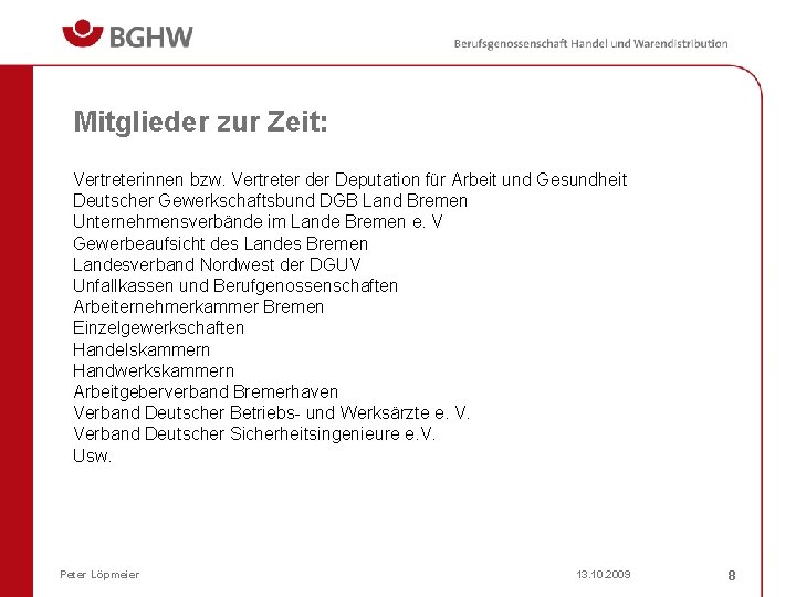 Mitglieder zur Zeit: Vertreterinnen bzw. Vertreter der Deputation für Arbeit und Gesundheit Deutscher Gewerkschaftsbund