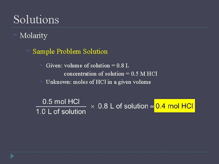 Solutions Molarity Sample Problem Solution Given: volume of solution = 0. 8 L concentration