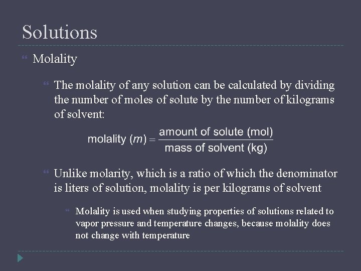 Solutions Molality The molality of any solution can be calculated by dividing the number