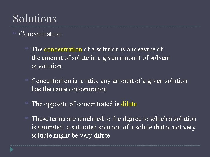 Solutions Concentration The concentration of a solution is a measure of the amount of