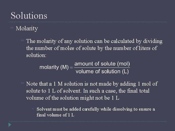 Solutions Molarity The molarity of any solution can be calculated by dividing the number