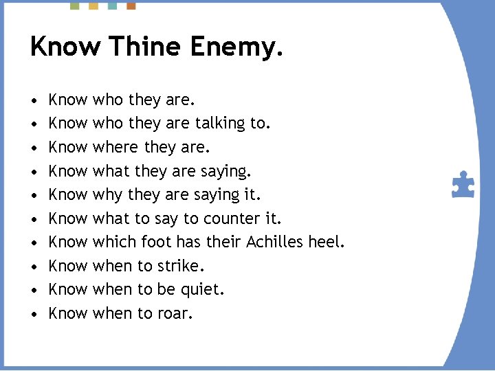 Know Thine Enemy. • • • Know Know Know who they are talking to.