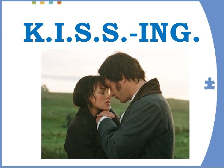 K. I. S. S. -ING. 