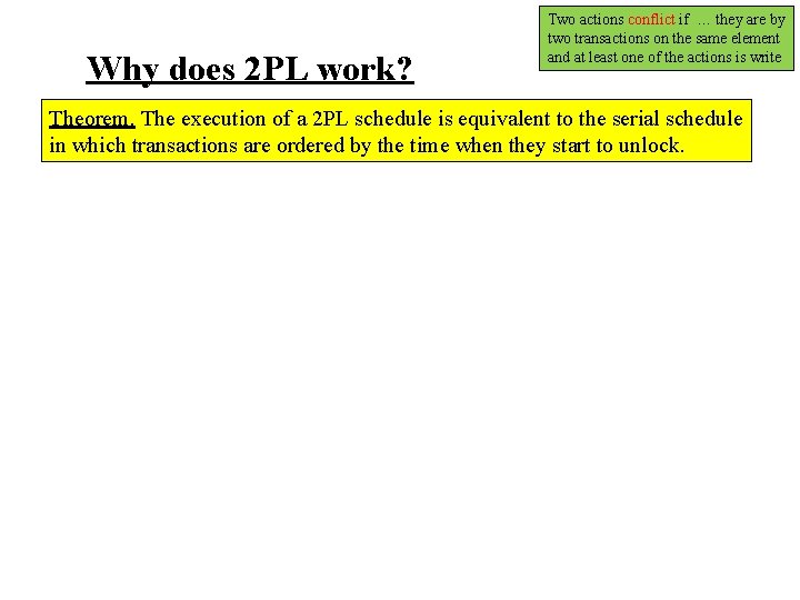 Why does 2 PL work? Two actions conflict if … they are by two