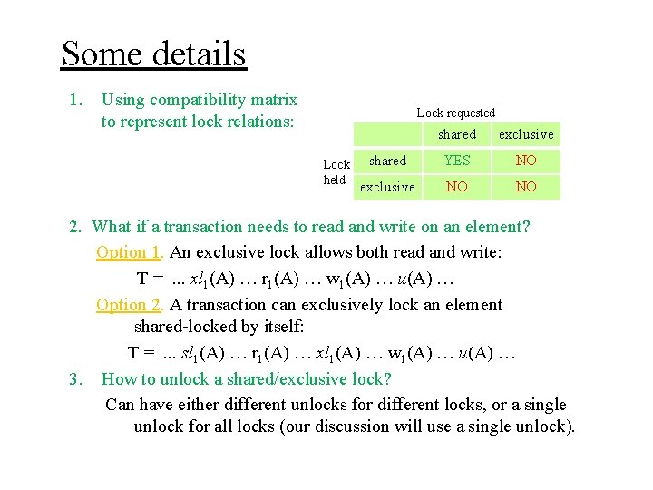 Some details 1. Using compatibility matrix to represent lock relations: Lock requested Lock held