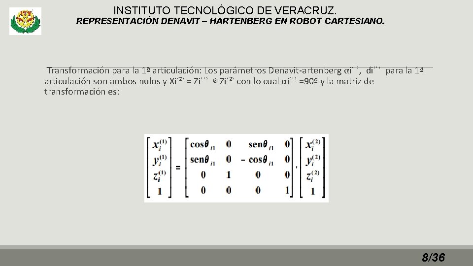 INSTITUTO TECNOLÓGICO DE VERACRUZ. REPRESENTACIÓN DENAVIT – HARTENBERG EN ROBOT CARTESIANO. Transformación para la