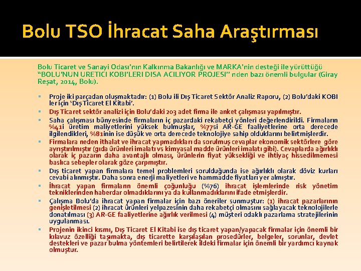Bolu TSO İhracat Saha Araştırması Bolu Ticaret ve Sanayi Odası’nın Kalkınma Bakanlığı ve MARKA’nin