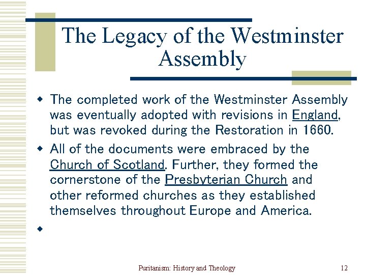 The Legacy of the Westminster Assembly w The completed work of the Westminster Assembly