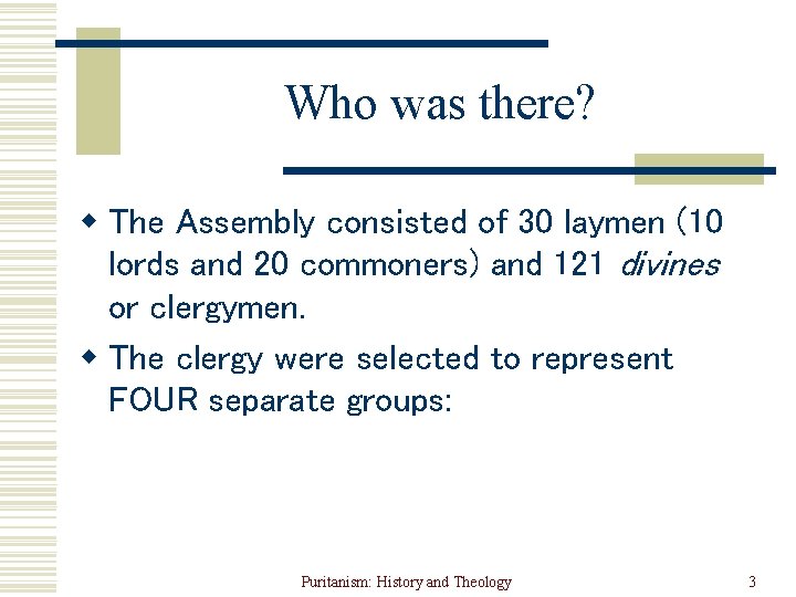 Who was there? w The Assembly consisted of 30 laymen (10 lords and 20