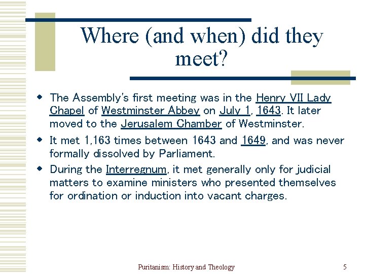 Where (and when) did they meet? w The Assembly's first meeting was in the
