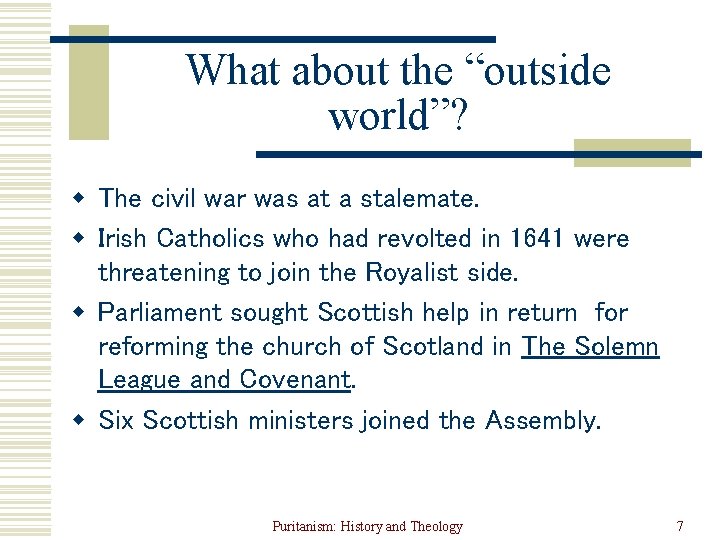 What about the “outside world”? w The civil war was at a stalemate. w