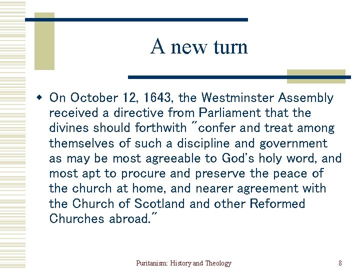 A new turn w On October 12, 1643, the Westminster Assembly received a directive