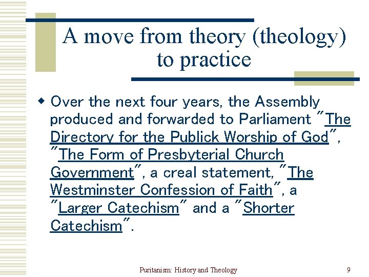 A move from theory (theology) to practice w Over the next four years, the