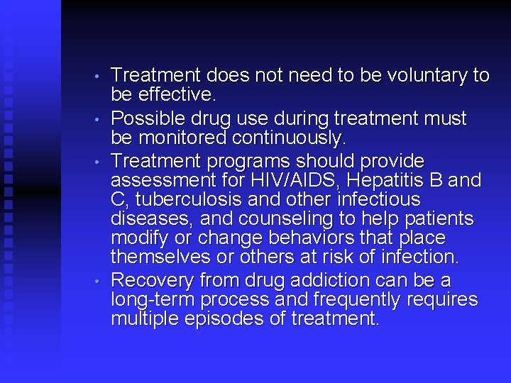  • • Treatment does not need to be voluntary to be effective. Possible