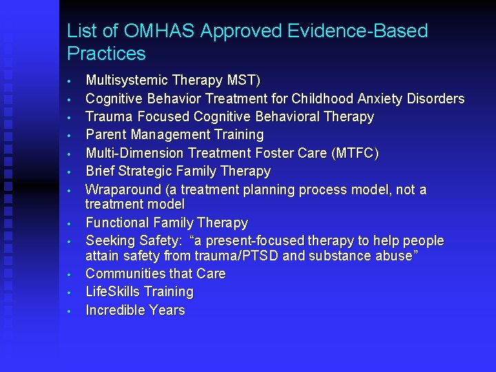 List of OMHAS Approved Evidence-Based Practices • • • Multisystemic Therapy MST) Cognitive Behavior