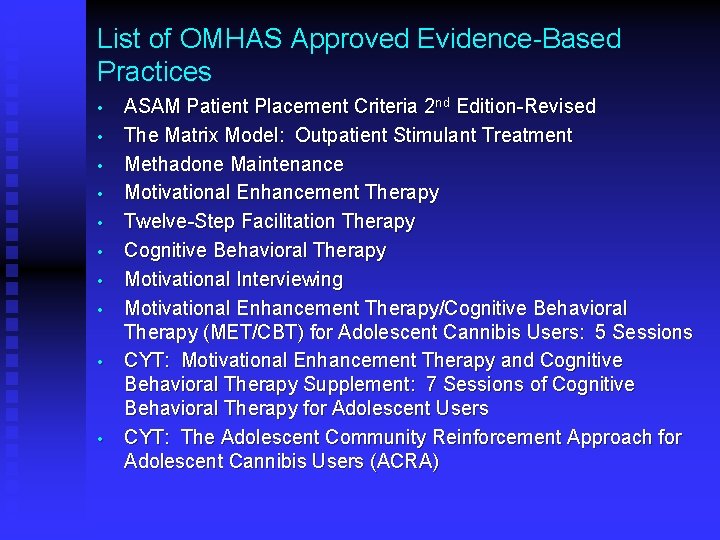 List of OMHAS Approved Evidence-Based Practices • • • ASAM Patient Placement Criteria 2